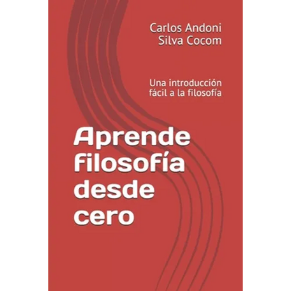 Aprende filosofía desde cero: Una introducción fácil a la filosofía - Paperback