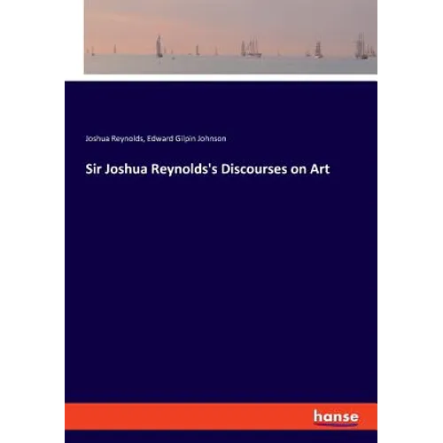 Sir Joshua Reynolds's Discourses on Art - Paperback