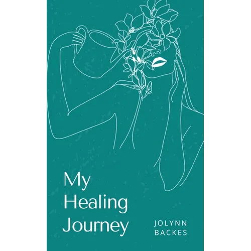 My Healing Journey - Paperback