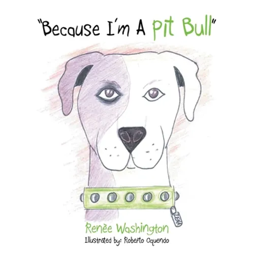 "Because I'm A Pit Bull" - Paperback