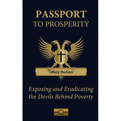 Passport to Prosperity: Exposing and Eradicating the Devils Behind Poverty - Paperback