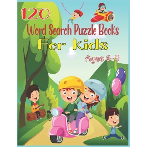 120 Word Search Puzzle Books For Kids Ages 6-9: Increase Spelling, Vocabulary, and Memory Storage For Kids! - Paperback