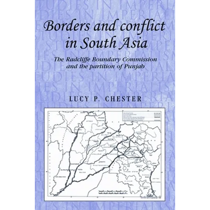Borders and Conflict in South Asia: The Radcliffe Boundary Commission and the Partition of Punjab - Paperback