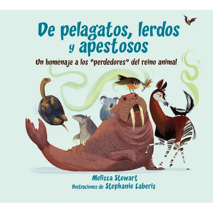 de Pelagatos, Lerdos Y Apestosos: Un Homenaje a Los Perdedores del Reino Animal - Paperback