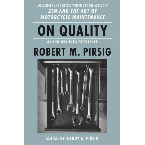 On Quality: An Inquiry Into Excellence: Unpublished and Selected Writings - Hardcover