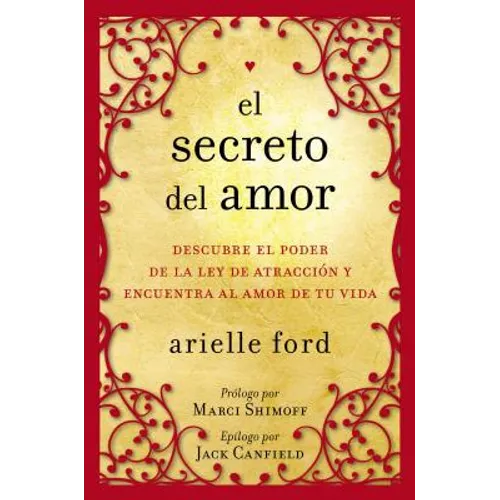 El Secreto del Amor: Descubre El Poder de la Ley de Atracción Y Encuentra Al Amor de Tu Vida - Paperback