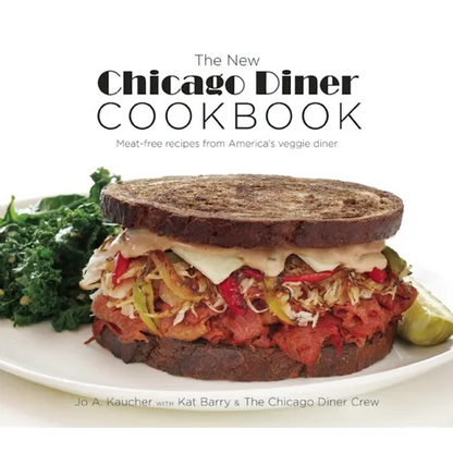 The New Chicago Diner Cookbook: Meat-Free Recipes from America's Veggie Diner - Paperback