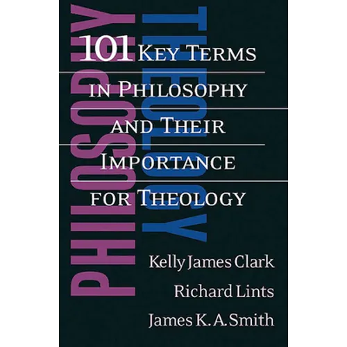 101 Key Terms in Philosophy and Their Importance for Theology - Paperback