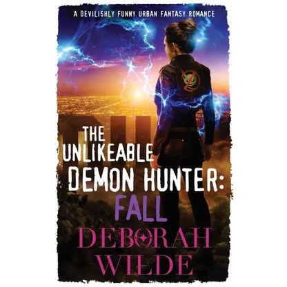 The Unlikeable Demon Hunter: Fall: A Devilishly Funny Urban Fantasy Romance - Paperback