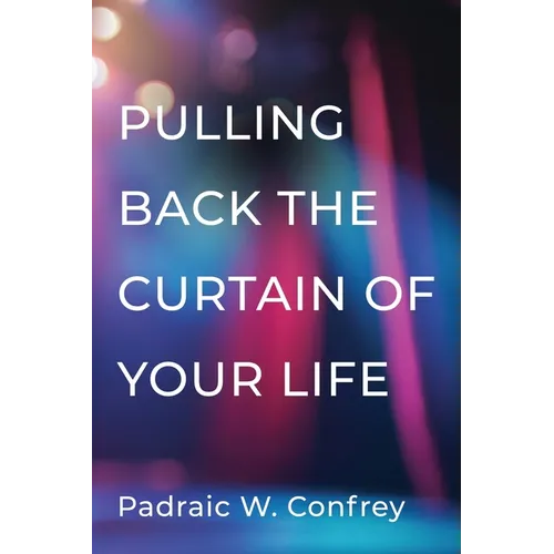 Pulling Back the Curtain of Your Life - Paperback