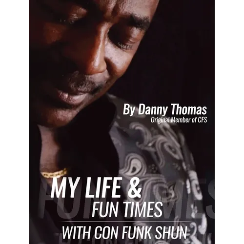 My Life And Fun Times With Con Funk Shun - Hardcover