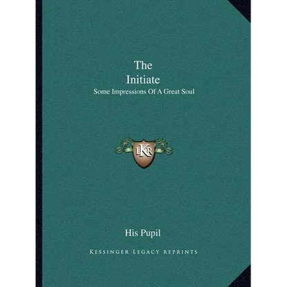 The Initiate: Some Impressions Of A Great Soul - Paperback