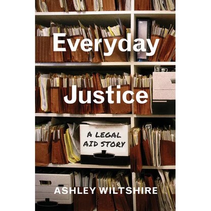 Everyday Justice: A Legal Aid Story - Hardcover