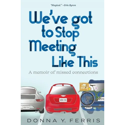 We've Got To Stop Meeting Like This - A Memoir of Missed Connections - Paperback