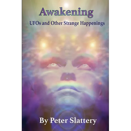 Awakening: UFOs and Other Strange Happenings - Paperback