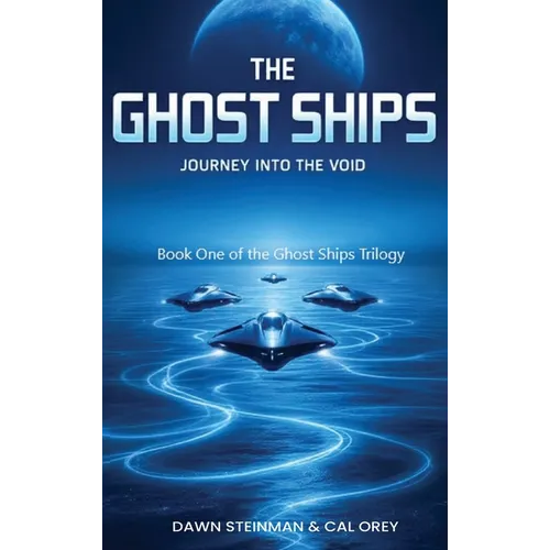 The Ghost Ships: Journey Into the Void - Hardcover