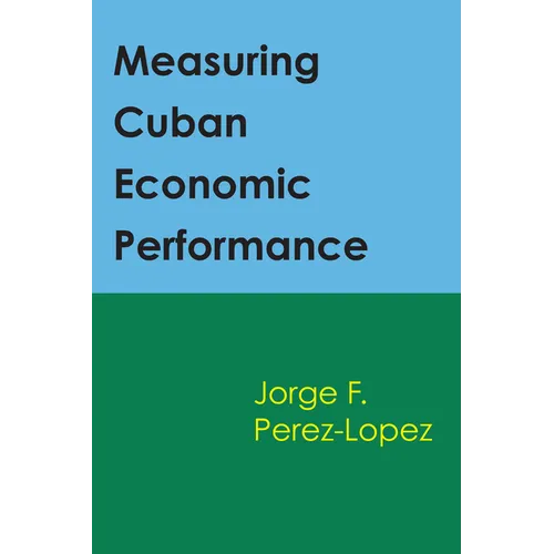 Measuring Cuban Economic Performance - Paperback