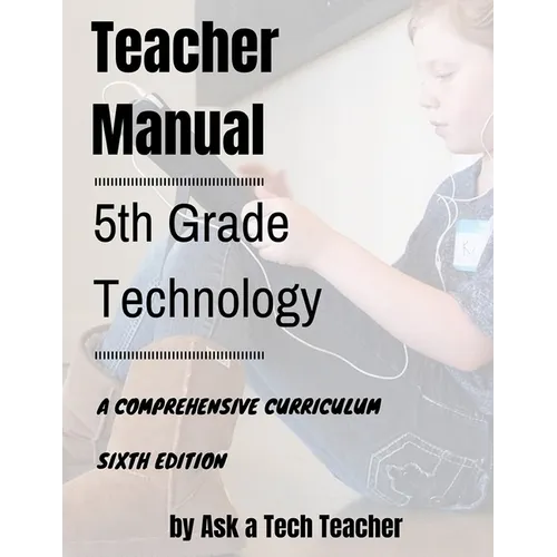 5th Grade Technology: A Comprehensive Curriculum - Paperback