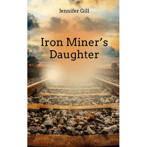 Iron Miner's Daughter - Paperback