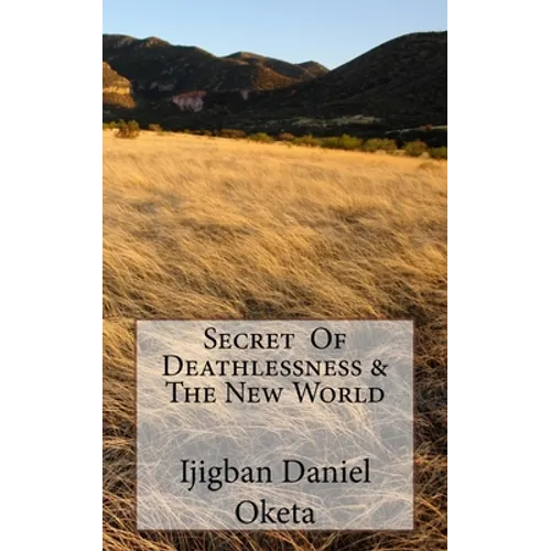Secret of Deathlessness & the New World - Paperback