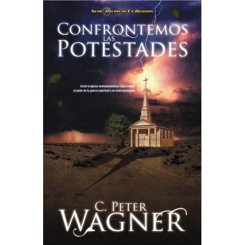 Los Confrontemos las Potestades: Como la Iglesia Neotestamentaria Experimento el Poder de la Guerra Espiritual A un Nivel Estrategico = Confronting th - Paperback