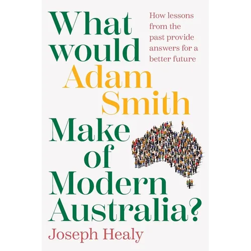 What would Adam Smith Make of Modern Australia? - Paperback