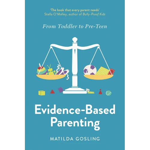 Evidence-Based Parenting: From Toddler to Pre-Teen - Paperback