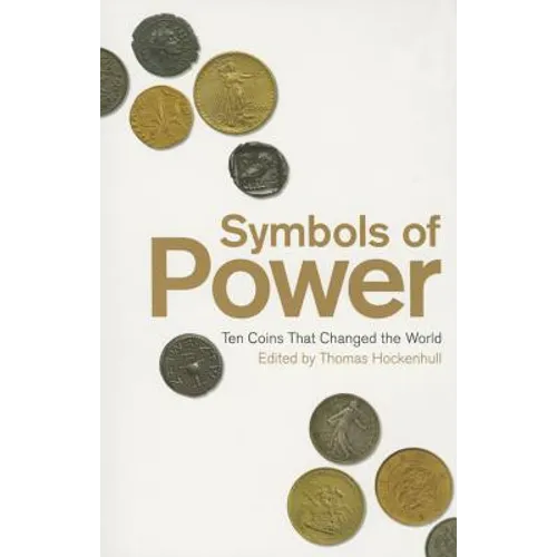 Symbols of Power: Ten Coins That Changed the World - Paperback