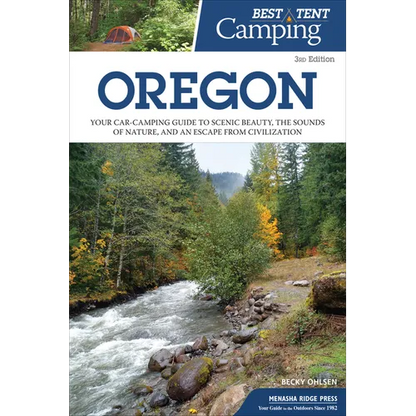 Best Tent Camping: Oregon: Your Car-Camping Guide to Scenic Beauty, the Sounds of Nature, and an Escape from Civilization - Paperback