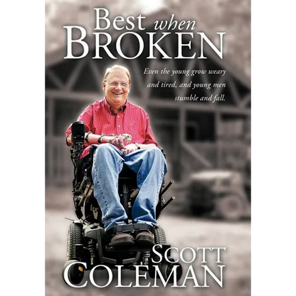 Best When Broken: Even the Young Grow Weary and Tired, and Young Men Stumble and Fall. - Hardcover