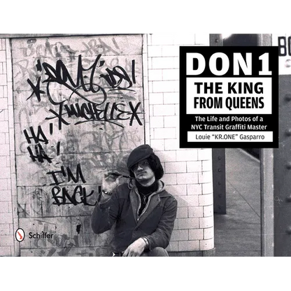 Don1, the King from Queens: The Life and Photos of a NYC Transit Graffiti Master - Hardcover