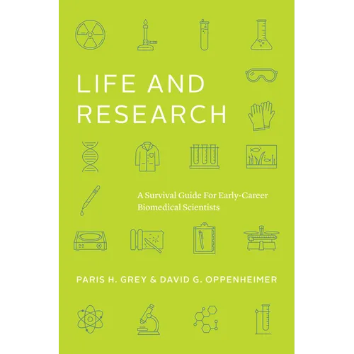 Life and Research: A Survival Guide for Early-Career Biomedical Scientists - Paperback