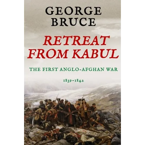 Retreat from Kabul: The First Anglo-Afghan War, 1839-1842 - Paperback