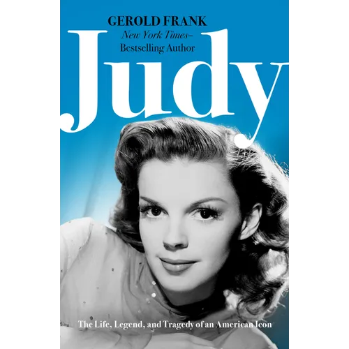 Judy: The Life, Legend, and Tragedy of an American Icon - Paperback
