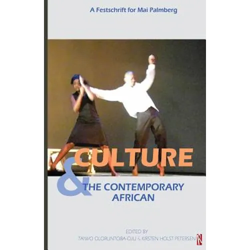 Culture & The Contemporary African: (A festschrift for Mai Palmberg) - Paperback