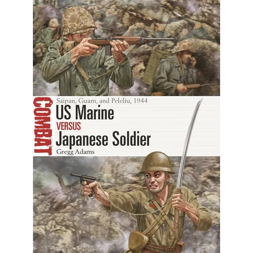 US Marine Vs Japanese Soldier: Saipan, Guam, and Peleliu, 1944 - Paperback