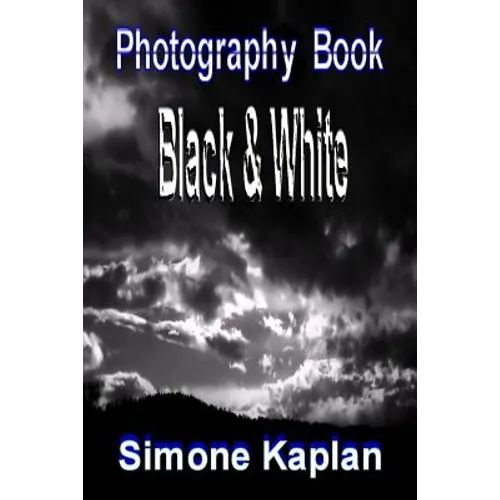 Photography: Black & White: Special Edition - Paperback