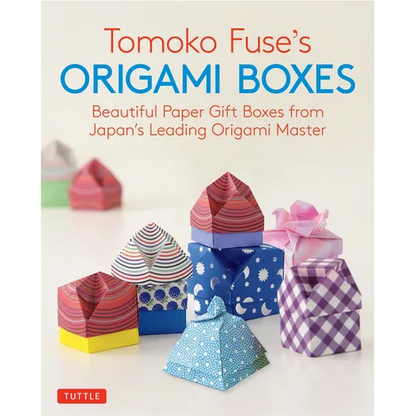 Tomoko Fuse's Origami Boxes: Beautiful Paper Gift Boxes from Japan's Leading Origami Master (Origami Book with 30 Projects) - Paperback