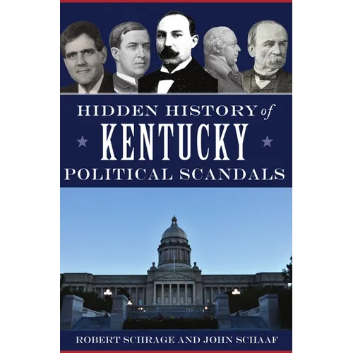 Hidden History of Kentucky Political Scandals - Paperback