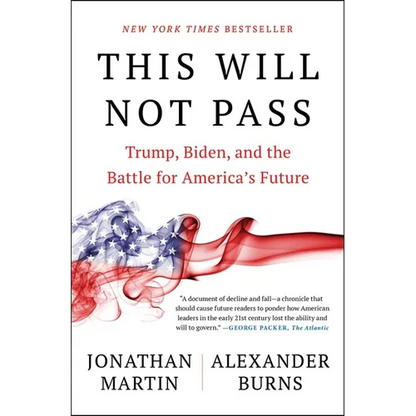 This Will Not Pass: Trump, Biden, and the Battle for America's Future - Paperback