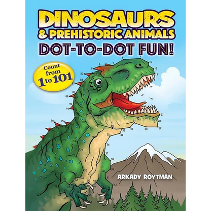 Dinosaurs & Prehistoric Animals Dot-To-Dot Fun!: Count from 1 to 101 - Paperback