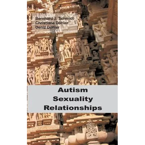 Autism - Sexuality - Relationships - Paperback