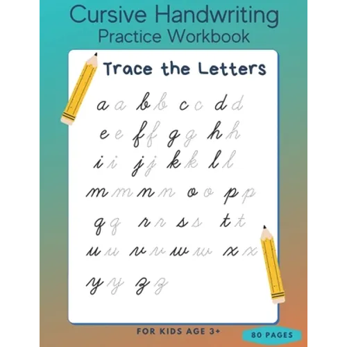 Cursive Handwriting Practice Workbook - Trace the Letters for Kids Age 3+ - 80 Pages: Preschool writing Workbook - Kindergarten and Kids Ages 3+ - Paperback