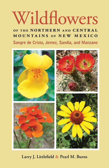 Wildflowers of the Northern and Central Mountains of New Mexico: Sangre de Cristo, Jemez, Sandia, and Manzano - Paperback
