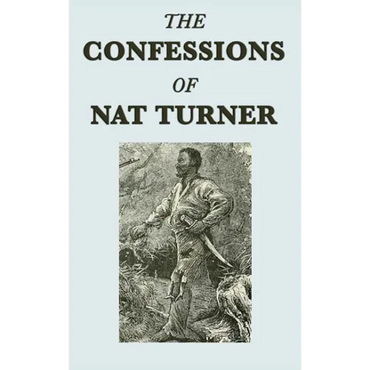The Confessions of Nat Turner: A Primary Account of the 1831 Slave Rebellion - Hardcover
