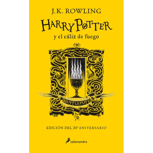 Harry Potter Y El Cáliz de Fuego (20 Aniv. Hufflepuff) / Harry Potter and the Goblet of Fire (Hufflepuff) - Hardcover