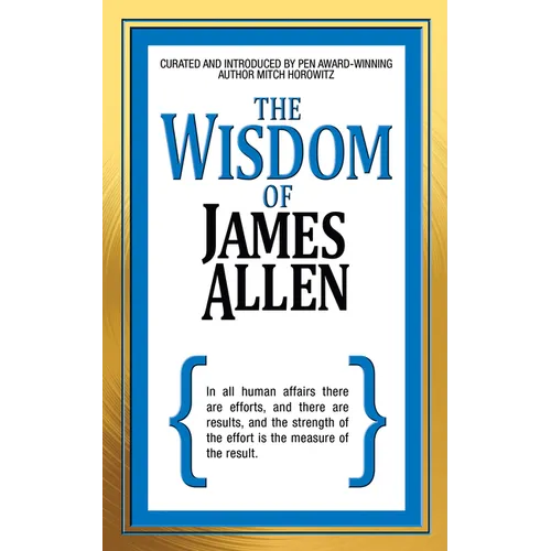 The Wisdom of James Allen - Paperback