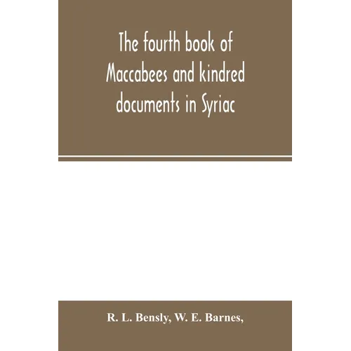 The fourth book of Maccabees and kindred documents in Syriac - Paperback