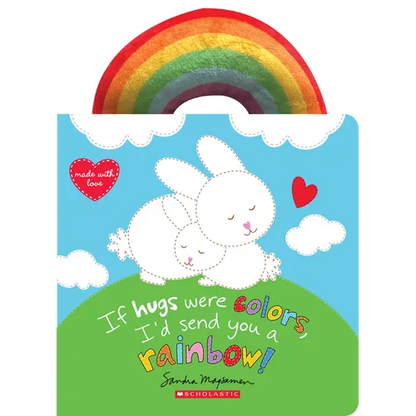 If Hugs Were Colors, I'd Send You a Rainbow! - Paperback