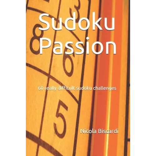 Sudoku Passion: 60 really difficult sudoku challenges - Paperback